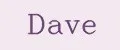 DAVE