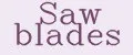 Saw blades