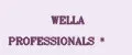 WELLA PROFESSIONALS *