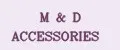 M&D ACCESSORIES