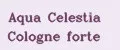 Aqua Celestia Cologne forte