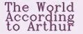 The World According to Arthur