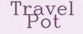 TRAVEL POT