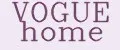 VOGUE HOME