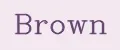 Brown