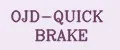 OJD-QUICK BRAKE