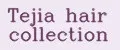 Tejia hair collection