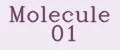 Molecule 01