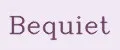 Bequiet