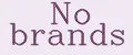 No brands