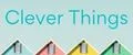 Clever Things