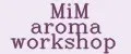 MiM aroma workshop