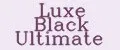 Luxe Black Ultimate