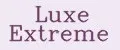 Luxe Extreme