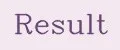 Result