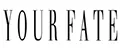 YOUR FATE
