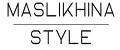 MASLIKHINA STYLE