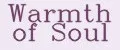 Warmth of Soul