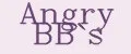 Angry BB`s