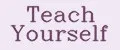 Teach Yourself