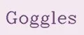 GOGGLES