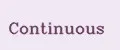 Continuous