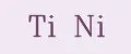 Ti Ni
