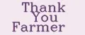 Thank You Farmer