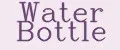 Water Bottle