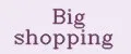 Big shopping
