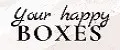 your happy boxes