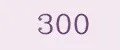 300