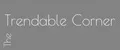 Trendable Corner