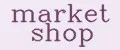 MARKET SHOP