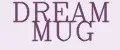 DREAM MUG