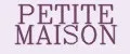 PETITE MAISON
