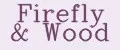 Firefly&Wood
