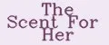 The Scent For Her