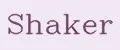 SHAKER