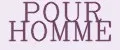 POUR HOMME