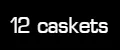 12 caskets