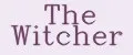 The Witcher