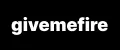 givemefire
