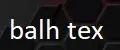 Balh tex