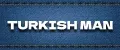 TURKISH MAN