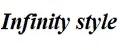 Infinity style