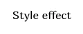 Style effect