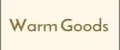 Warm Goods