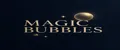 Magic Bubbles