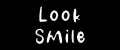 LOOK SMILE